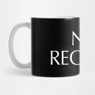 No Regerts Mug